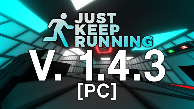 Just Keep Running - 1.4.3 (PC)