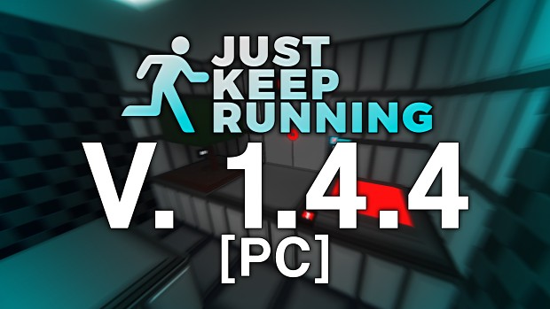 Just Keep Running - 1.4.4 (PC)