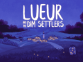 Demo - Lueur and the Dim Settlers