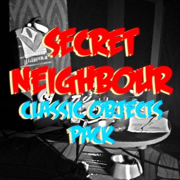 Object Pack - Classic Secret Neighbour Objects (Version 0.9.7)