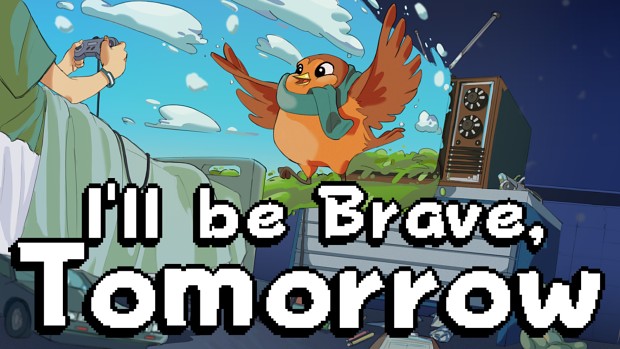 I'll be Brave, Tomorrow Demo
