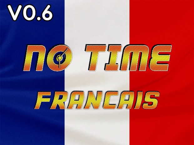 No Time - Francais v0.6