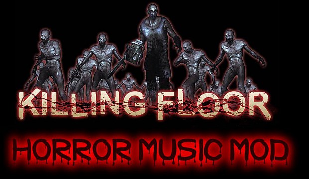 Killing Floor Horror Music Mod FIX