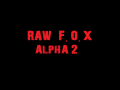 Raw F.O.X ALPHA 2