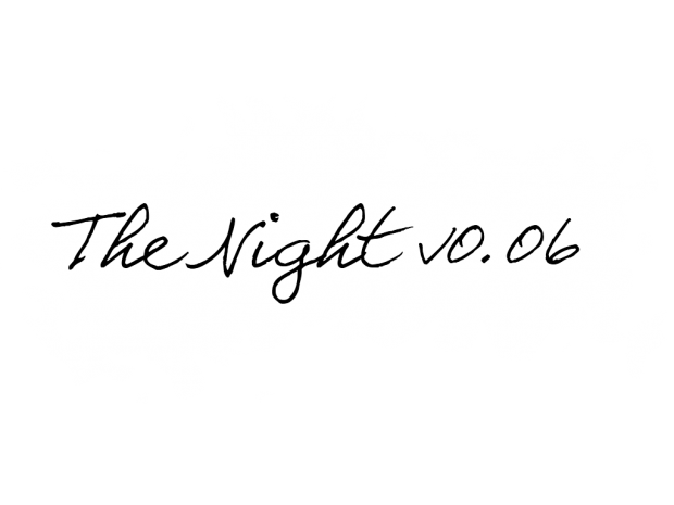The Night v0.06