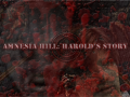 Amnesia Hill 1: Harold's Story