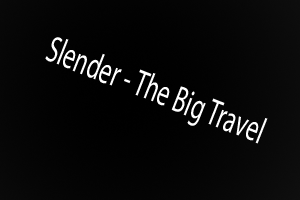 Slender - The Big Travel
