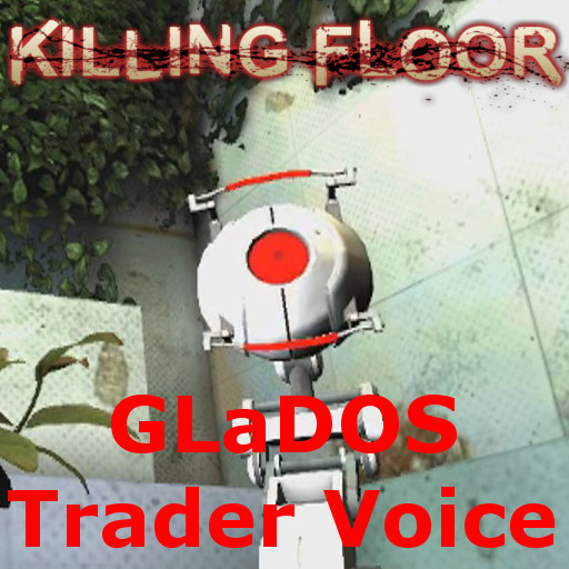 Killing Floor GLaDOS Trader sound