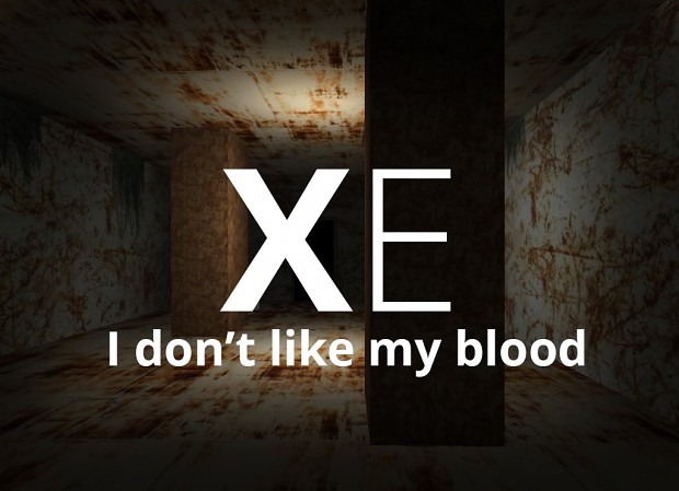 XE I dont like my blood Episode