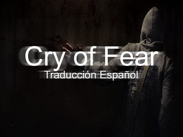 Cry of Fear traducción español.