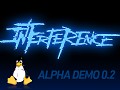 Interference - Pre-Alpha Demo 0.2 (Linux)