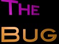 The Bug     (MAC)