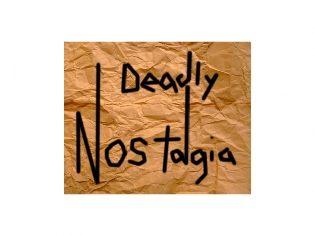 Deadly Nostalgia [Demo]