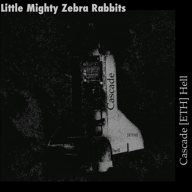 Little Mighty Zebra Rabbits -Cascade [ETH] Hell EP