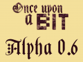 Once Upon a BIT - Alpha 0.6