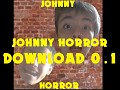 Johnny Horror - 0.1 - Game download