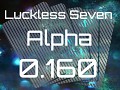 Luckless Seven Alpha 0.160