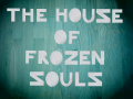 The House of Frozen Souls 1.3.1 Mac