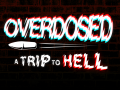 Overdosed - A Trip To Hell DEMO V1.2