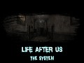 Life After Us: The System v1.2