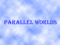 Parallel Worlds (Prologue)
