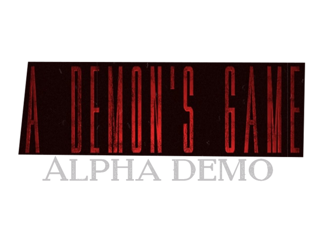 A Demon's Game: Alpha Demo