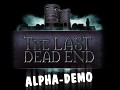 The Last Dead End - Alpha Demo Gameplay - 2015