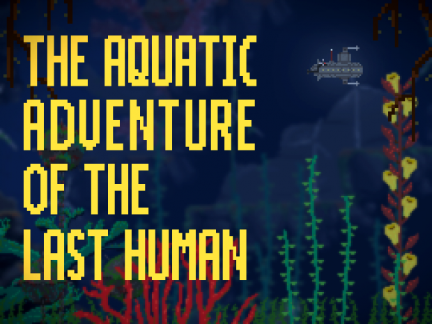 The Aquatic Adventure of the Last Human Alpha-Demo