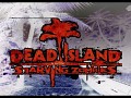 DEAD ISLAND StarvingZombies THOUSANTS zombies mod