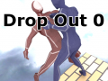 Drop Out 0 Beta 2