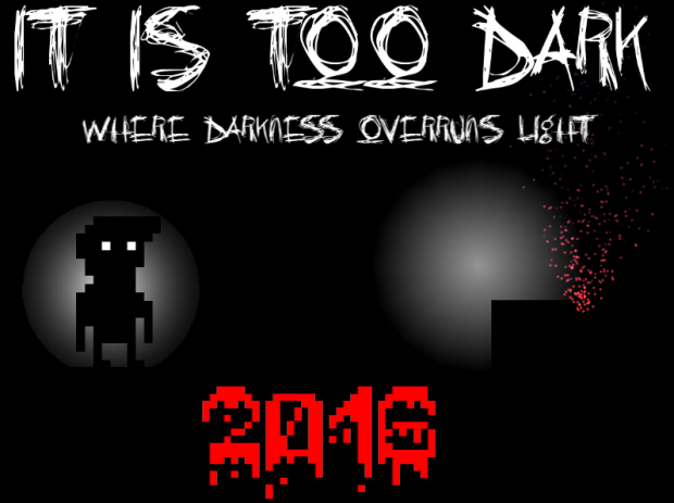 It is Too Dark | Full Version