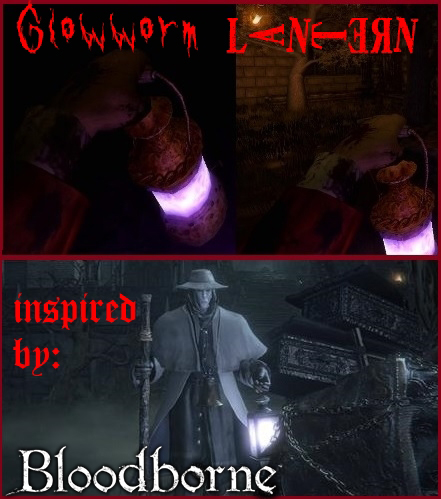 Glowworm Lantern (Bloodborne inspired)