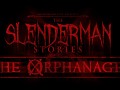 The Slenderman Stories: The Orphanage