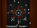 Trampoline Trouble