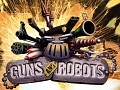 GUNS and ROBOTS