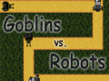 Goblins vs. Robots