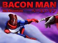 Bacon Man: An Adventure