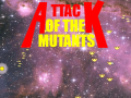 Attack Of The Mutants