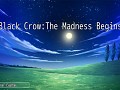 Black Crow:The Madness Begins