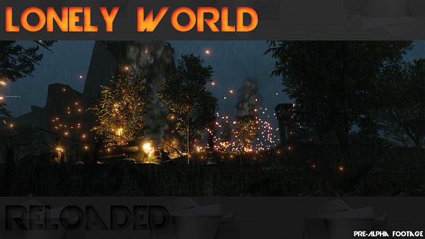 Lonely World Reloaded Pre-Alpha Footage