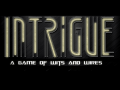 Intrigue: A Game of Wits and Wires
