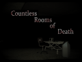 Countless Rooms of Death