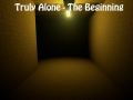 Truly Alone: The Beginning