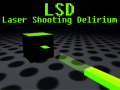 LSD: Laser Shooting Delirium
