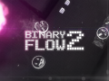 BINARY FLOW 2