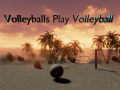 Volleyballs play Volleyball