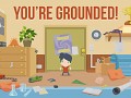 You're Grounded!