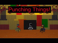 Punching Things!