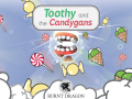 Toothy and the Candygans