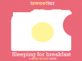 Tsweetter: Sleeping for Breakfast